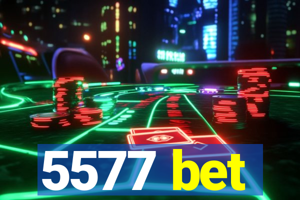 5577 bet